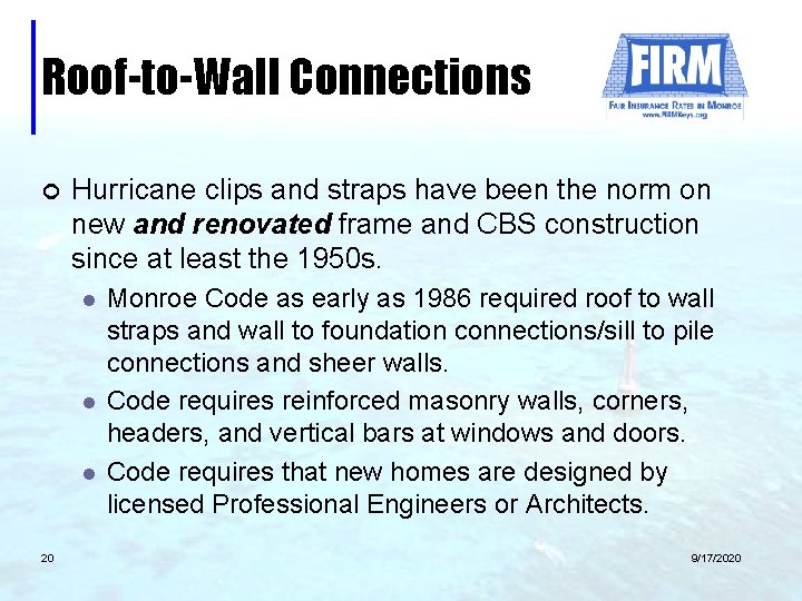 Roof-to-Wall Connections ¢ Hurricane clips and straps have been the norm on new and