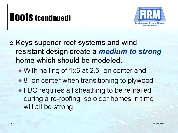 Roofs (continued) ¢ Keys superior roof systems and wind resistant design create a medium