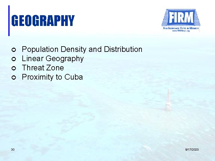 GEOGRAPHY ¢ ¢ 30 Population Density and Distribution Linear Geography Threat Zone Proximity to