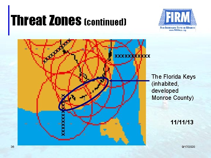 Threat Zones (continued) x xxxxxxx x x x 36 xxxxxx The Florida Keys (inhabited,