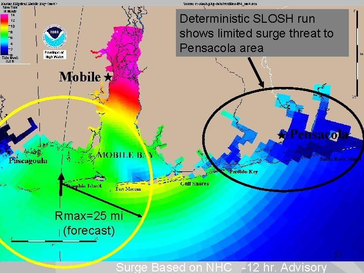 Deterministic SLOSH run shows limited surge threat to Pensacola area Rmax=25 mi (forecast) 57