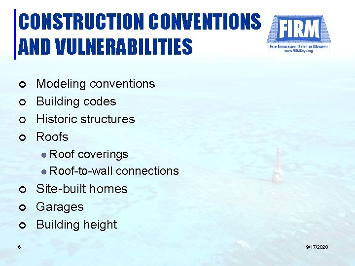 CONSTRUCTION CONVENTIONS AND VULNERABILITIES ¢ ¢ ¢ ¢ 6 Modeling conventions Building codes Historic