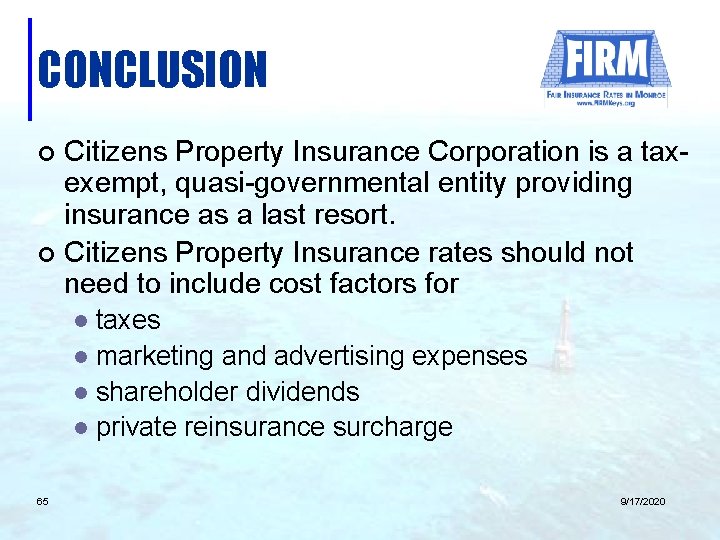 CONCLUSION Citizens Property Insurance Corporation is a taxexempt, quasi-governmental entity providing insurance as a