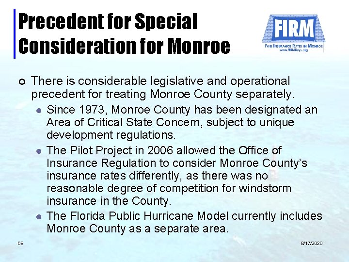 Precedent for Special Consideration for Monroe ¢ 68 There is considerable legislative and operational