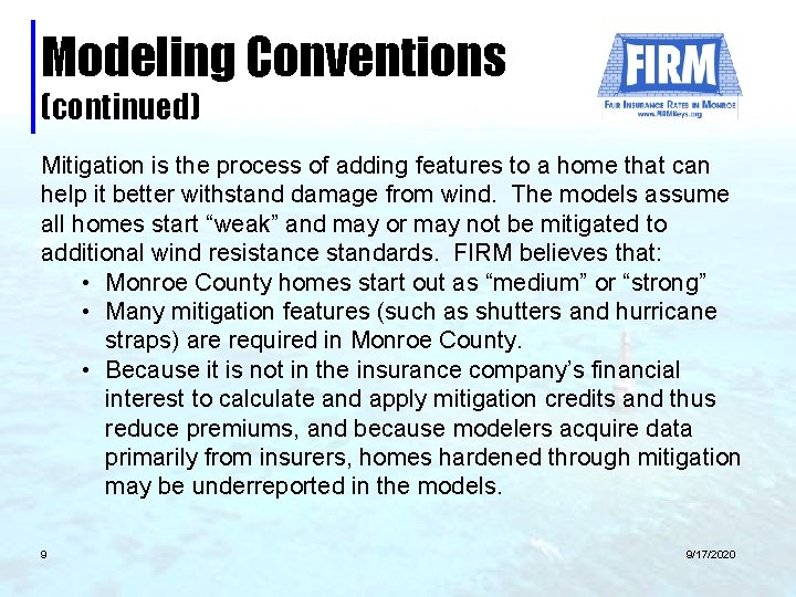 Modeling Conventions (continued) Mitigation is the process of adding features to a home that