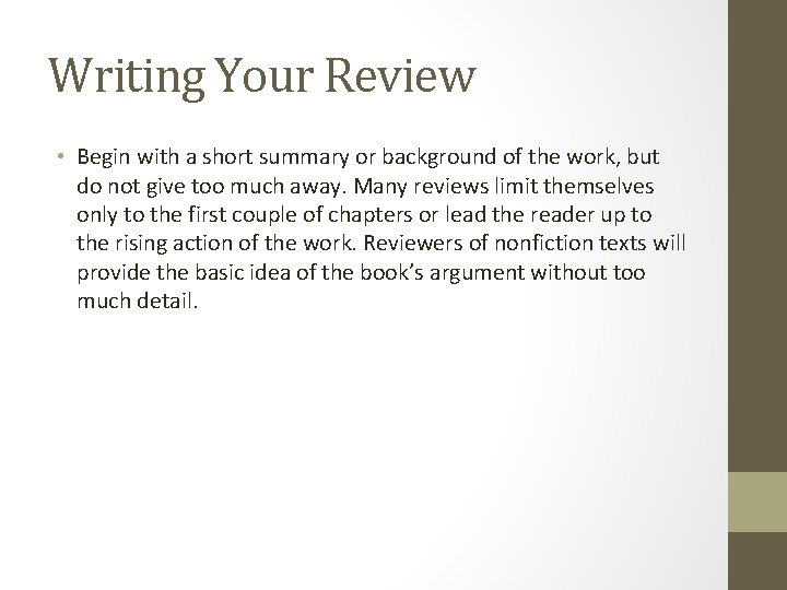 Writing Your Review • Begin with a short summary or background of the work,
