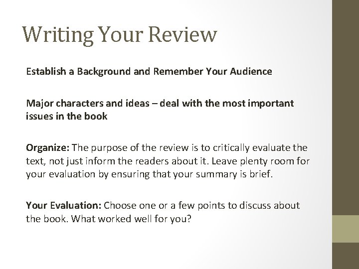 Writing Your Review Establish a Background and Remember Your Audience Major characters and ideas