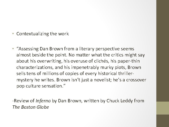  • Contextualizing the work • “Assessing Dan Brown from a literary perspective seems
