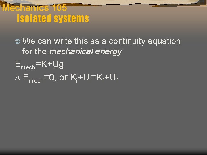 Mechanics 105 Isolated systems Ü We can write this as a continuity equation for