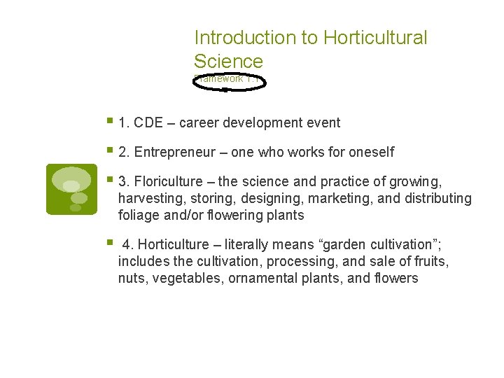 Introduction to Horticultural Science Framework 1. 1 § 1. CDE – career development event Introduction to Horticultural Science Framework 1. 1 § 1. CDE – career development event