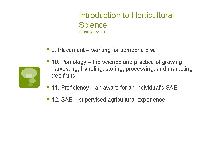 Introduction to Horticultural Science Framework 1. 1 § 9. Placement – working for someone Introduction to Horticultural Science Framework 1. 1 § 9. Placement – working for someone
