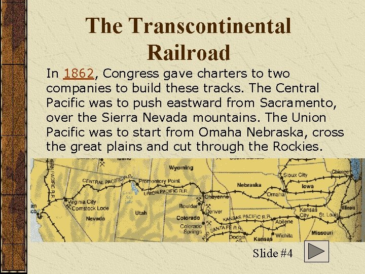 The Transcontinental Railroad In 1862, Congress gave charters to two companies to build these