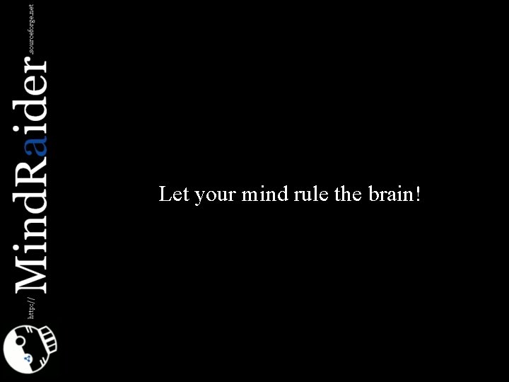 Let your mind rule the brain! 