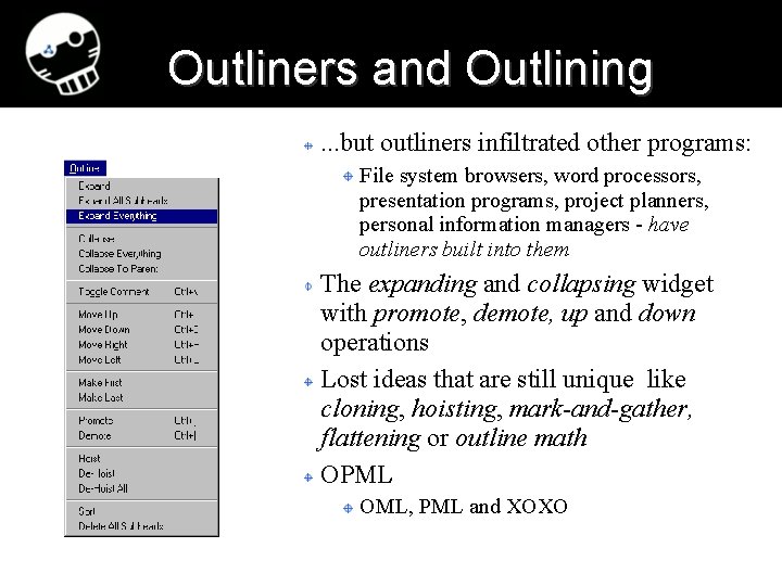 Outliners and Outlining. . . but outliners infiltrated other programs: File system browsers, word