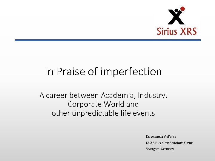 In Praise of imperfection A career between Academia, Industry, Corporate World and other unpredictable