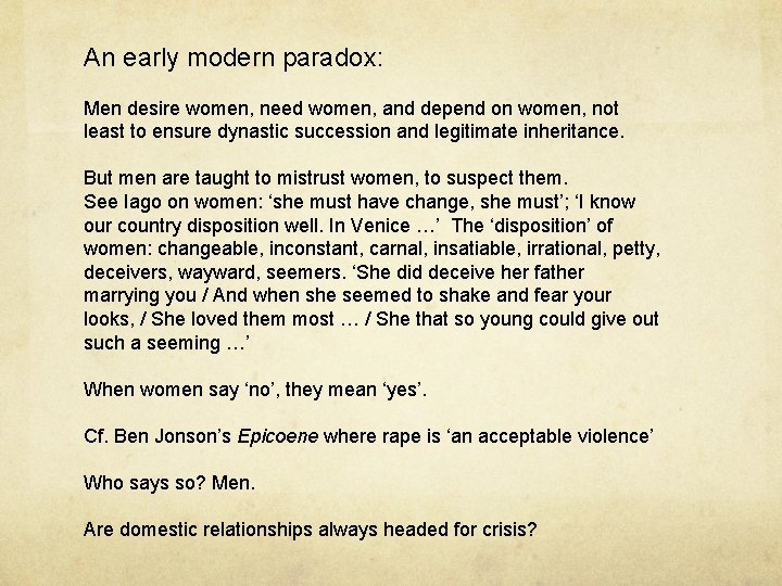 An early modern paradox: Men desire women, need women, and depend on women, not