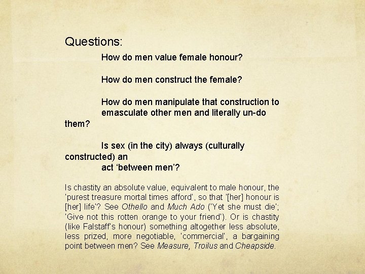 Questions: How do men value female honour? How do men construct the female? How