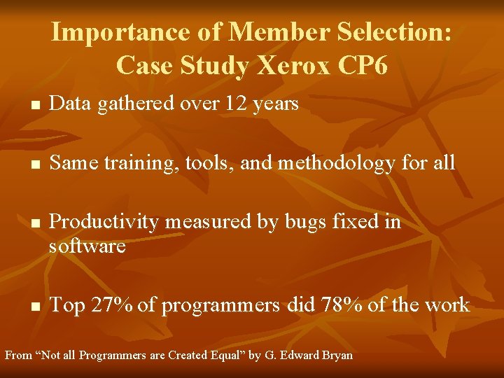 Importance of Member Selection: Case Study Xerox CP 6 n Data gathered over 12
