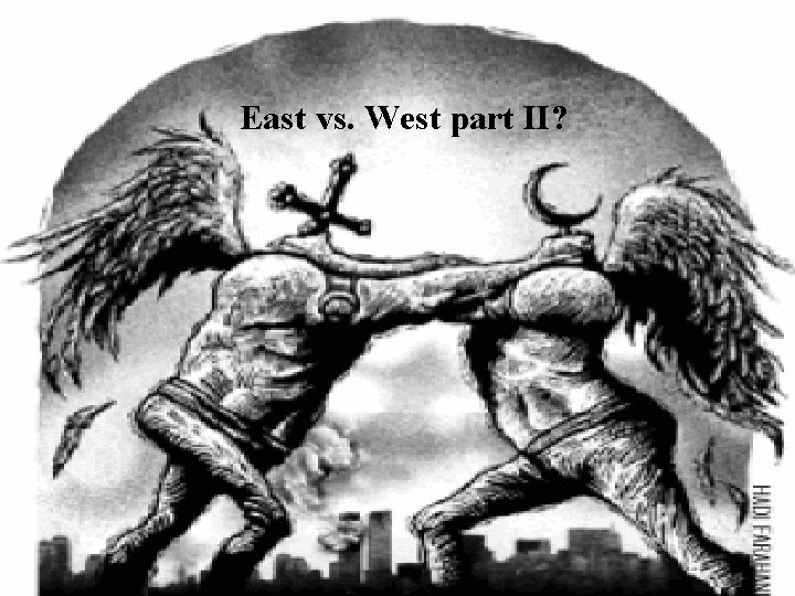 East vs. West part II? 