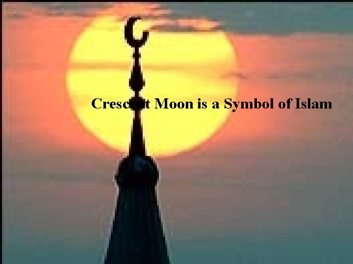 Crescent Moon is a Symbol of Islam 