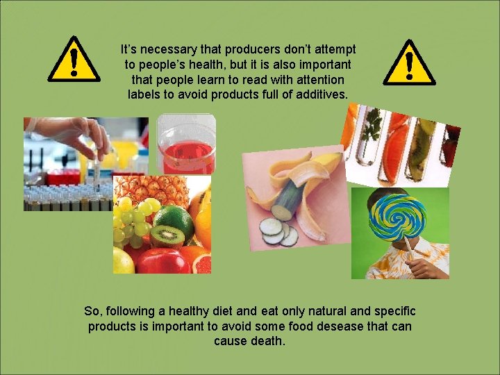 It’s necessary that producers don’t attempt to people’s health, but it is also important
