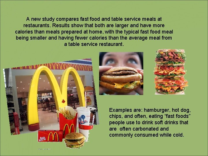 A new study compares fast food and table service meals at restaurants. Results show