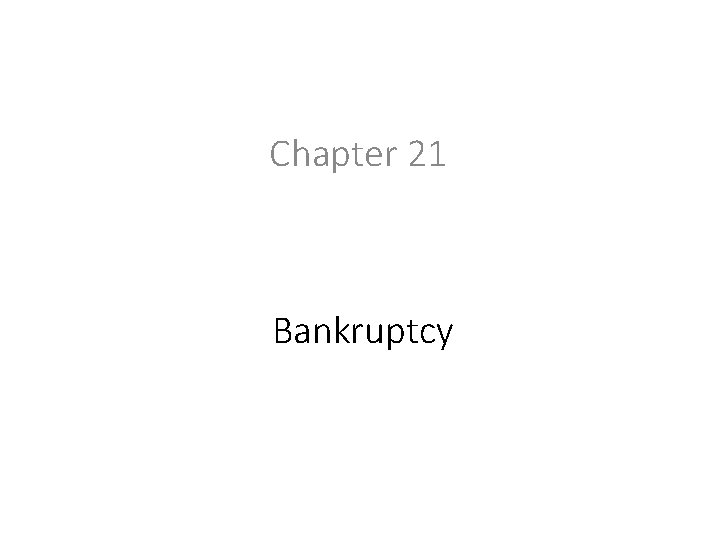 Chapter 21 Bankruptcy 