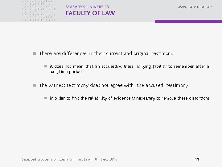www. law. muni. cz n there are differences in their current and original testimony