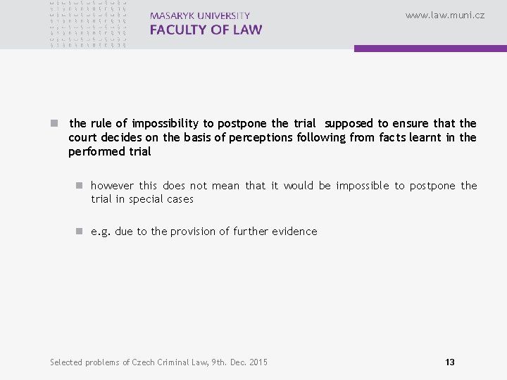 www. law. muni. cz n the rule of impossibility to postpone the trial supposed
