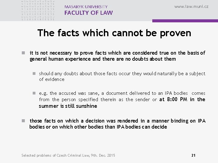 www. law. muni. cz The facts which cannot be proven n it is not