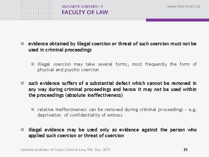 www. law. muni. cz n evidence obtained by illegal coercion or threat of such