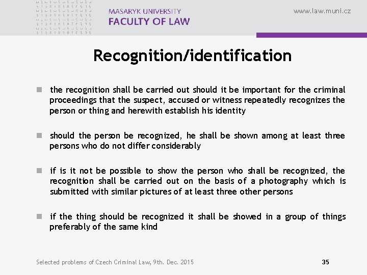 www. law. muni. cz Recognition/identification n the recognition shall be carried out should it
