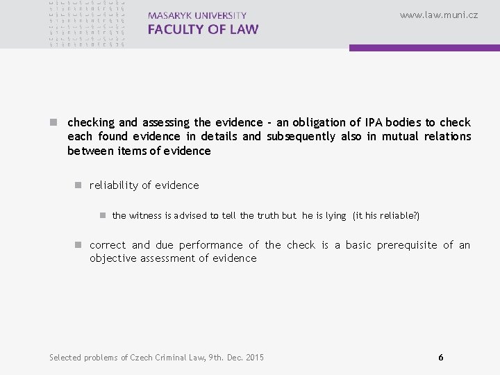 www. law. muni. cz n checking and assessing the evidence - an obligation of
