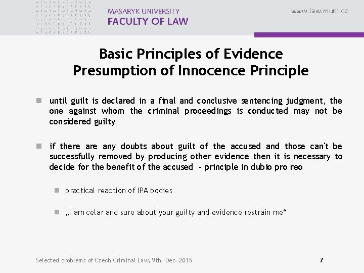 www. law. muni. cz Basic Principles of Evidence Presumption of Innocence Principle n until