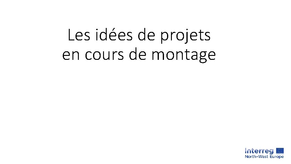 Les idées de projets en cours de montage 