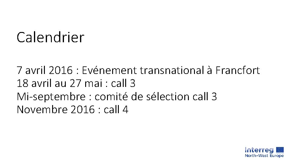 Calendrier 7 avril 2016 : Evénement transnational à Francfort 18 avril au 27 mai