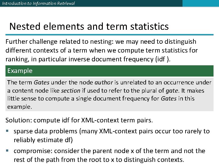 Introduction to Information Retrieval Nested elements and term statistics Further challenge related to nesting: