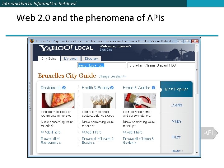 Introduction to Information Retrieval Web 2. 0 and the phenomena of APIs API 