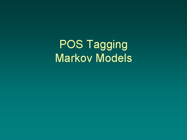 POS Tagging Markov Models 