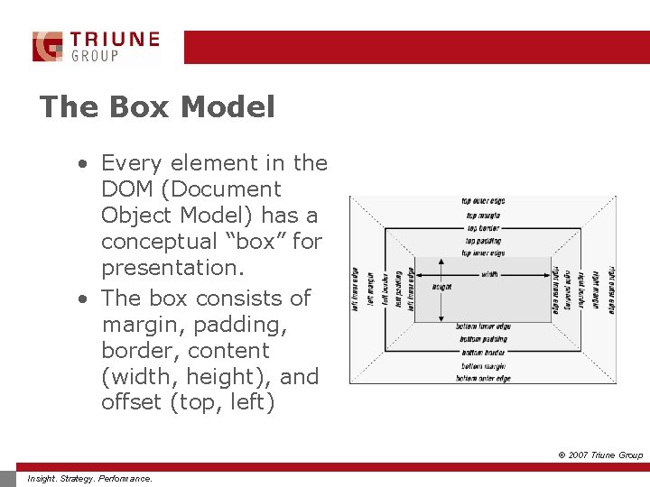 The Box Model • Every element in the DOM (Document Object Model) has a