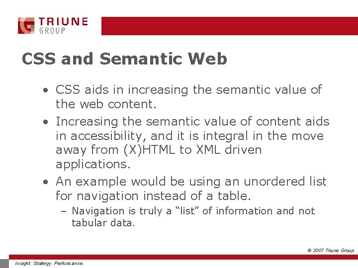 CSS and Semantic Web • CSS aids in increasing the semantic value of the