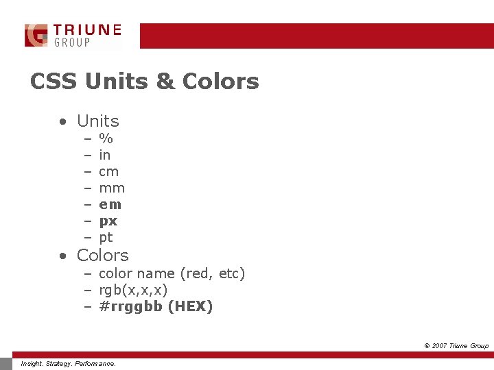 CSS Units & Colors • Units – – – – % in cm mm