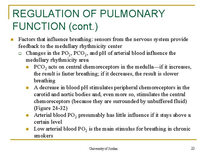 REGULATION OF PULMONARY FUNCTION (cont. ) n Factors that influence breathing: sensors from the
