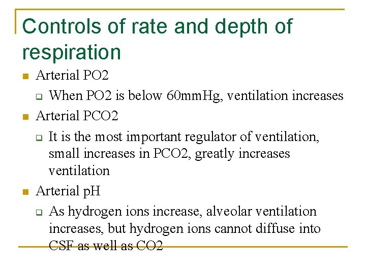 Controls of rate and depth of respiration n Arterial PO 2 q When PO