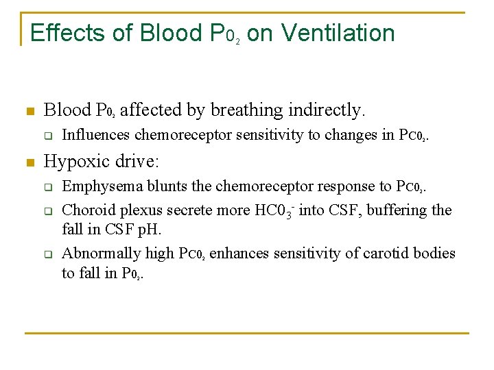 Effects of Blood P 0 on Ventilation 2 n Blood P 0 affected by