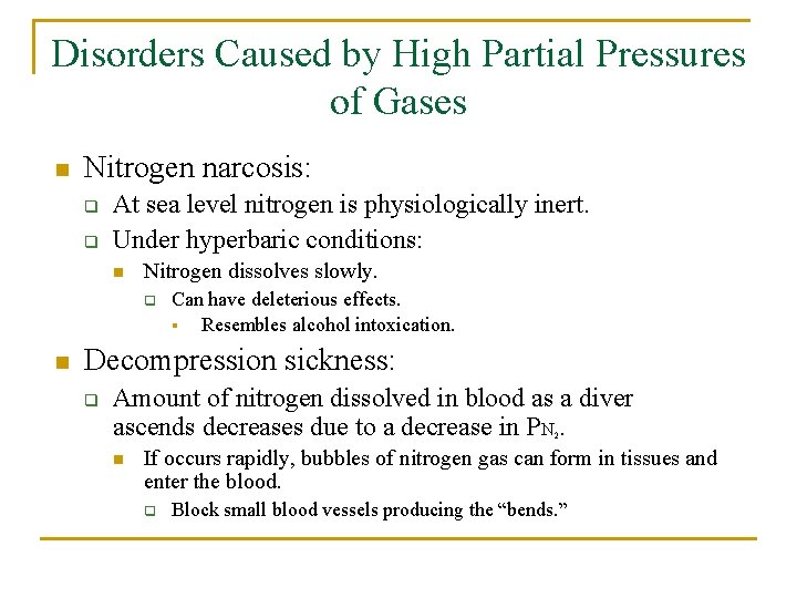 Disorders Caused by High Partial Pressures of Gases n Nitrogen narcosis: q q At