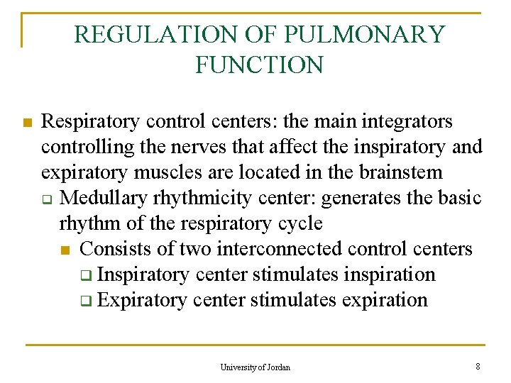 REGULATION OF PULMONARY FUNCTION n Respiratory control centers: the main integrators controlling the nerves