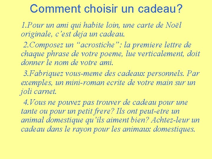 Comment choisir un cadeau? 1. Pour un ami qui habite loin, une carte de