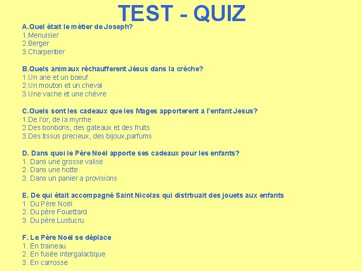 TEST - QUIZ A. Quel était le métier de Joseph? 1. Menuisier 2. Berger