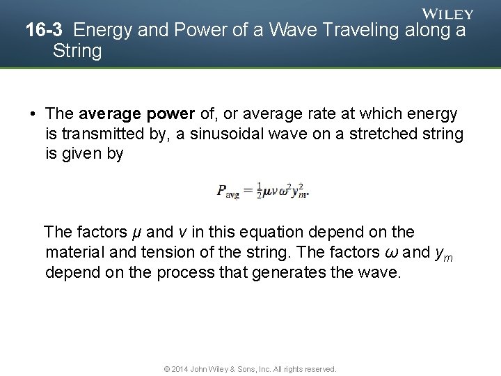 16 -3 Energy and Power of a Wave Traveling along a String • The
